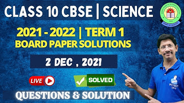 CLASS 10 CBSE | SCIENCE PAPER ANSWER KEY | TERM 1| 2021-2022 | 2 - DEC, 2021