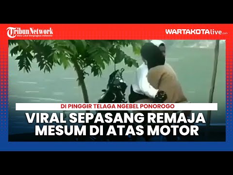 Viral Video Sepasang Remaja Mesum di Atas Motor Di Pinggir Telaga Ngebel Ponorogo