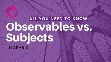 RxJS: Observables vs. Subjects - All you need to know (In Darija)