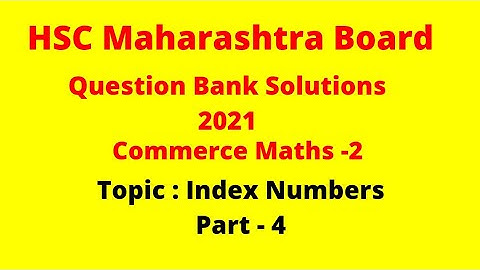 Question Bank Solution - Index Numbers -  Class 12 - HSC 2021 - Commerce - Maths 2