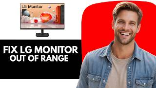 How to Fix LG Monitor Out of Range
