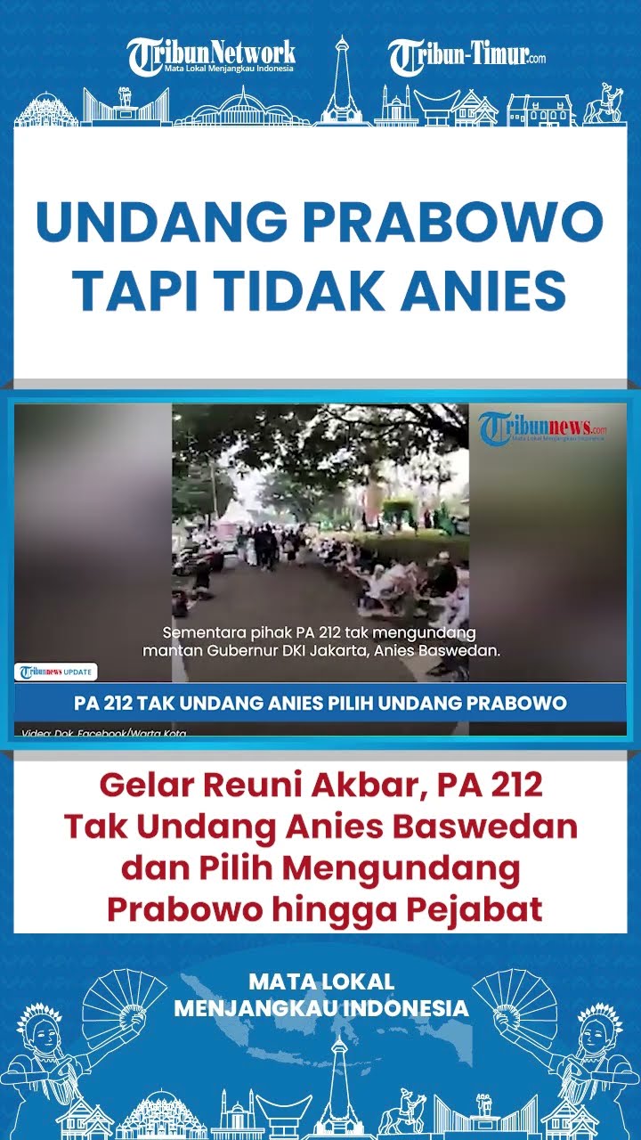 SHORT PA 212 Gelar Reuni Akbar Undang Presiden Prabowo Tapi Tidak Anies Baswedan