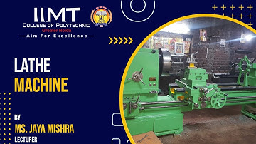 Lathe Machine | Diploma in Mechanical Engineering | IIMT College of Polytechnic, Greater Noida