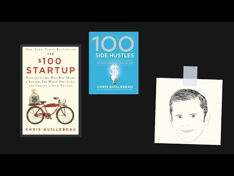 $100 STARTUP & 100 SIDE HUSTLES by Chris Guillebeau | Core Message