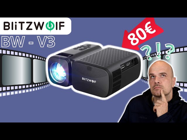 Un vidéo projecteur à 80€ ,ça donne quoi ? Blitzwolf BW-V3