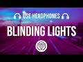 The Weeknd - Blinding Lights [8D AUDIO]