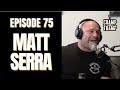 Matt Serra | Episode #75 | Champ and The Tramp