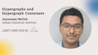 Hypergraphs and Hypergraph Containers by Aayusman Mallick (B.Math 2nd Year)
