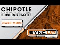 Chipotle Marketing Hacked to Send Phishing Emails | Sync Up With Rocket IT