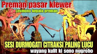 LESMONO PREMAN PASAR, SENGKUNI DI CELENG-CELENGNE, DURMOGATI DKK LUCU POL