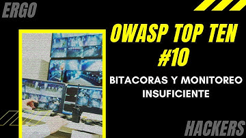 BITACORAS Y MONITOREO INSUFICIENTE // OWASP Top Ten #10