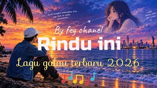 Fey Chanel - Rindu Ini | Lagu Galau LDR Terbaru 2026