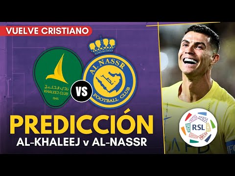 🔴 AL KHALEEJ vs AL NASSR • Cristiano Ronaldo en la Liga SaudÍ 2024 • Predicción y Pronóstico