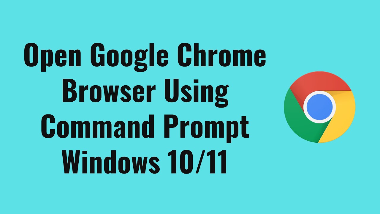 How to open google chrome browser using command prompt windows 10/11 ...