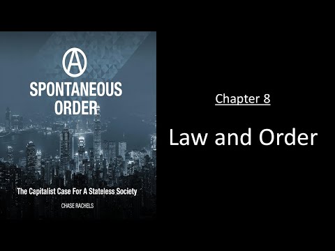 Law and Order - Chapter 8 of A Spontaneous Order by Chase Rachels