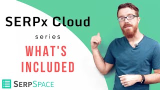 SERPx Cloud Includes