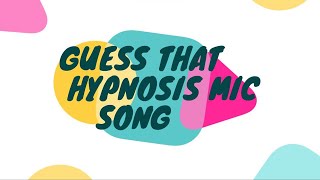 Hypnosis Mic: Guess the Song!