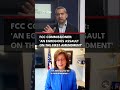FCC Commissioner: 'An Egregious Assault on the First Amendment’