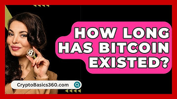 How Long Has Bitcoin Existed? - CryptoBasics360.com