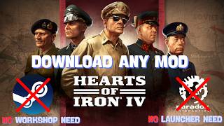 **UPDATED 2026**  Download ANY MOD for Hearts of Iron 4 WITHOUT Steam Workshop or Paradox Launcher