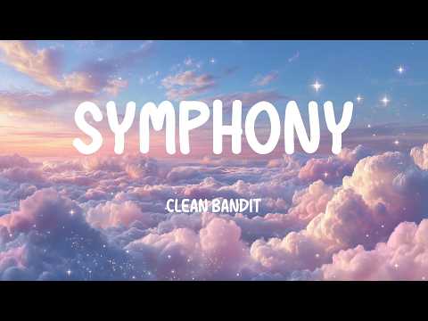 Clean Bandit - Symphony (Lyrics)