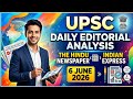 UPSC HINDU AND INDIAN EXPRESS DAILY EDITORIAL ANALYSIS 6 JUNE 2026.ias ips exam.