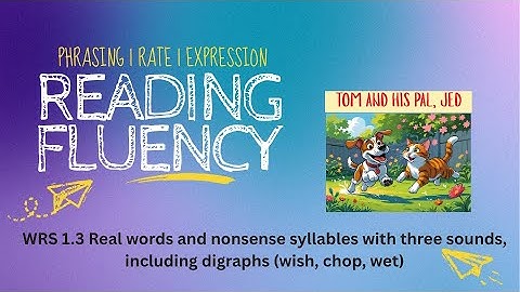 Practice Reading Fluency | Proper Phrasing | Good Rate & Expression | WRS 1.3 Tom and His Pal, Jed