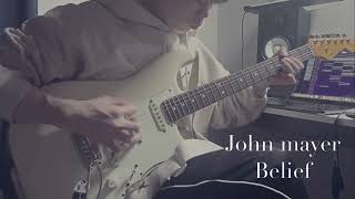 John mayer 「belief」Guitar cover