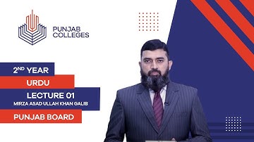 PGC Lectures-Inter Part II-Punjab Board-Urdu-Lecture 01-Mirza Asad Ullah Khan Galib