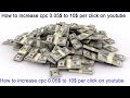 How to increase cpc 0.05$ to 10$ per click on youtube for more earn