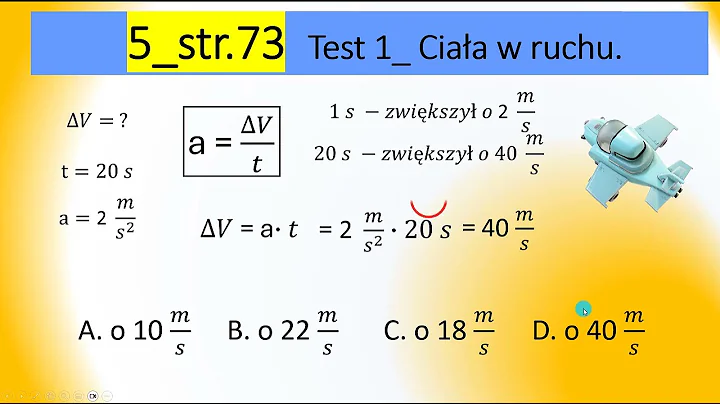 5str.73 Oblicz o ile metrów na sekundę zwiększyła się prędkość samolotu który w ciągu 20 s poruszał