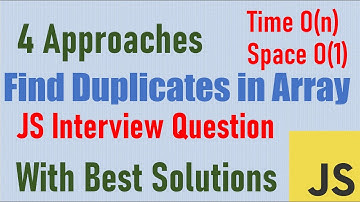 Find duplicates in Array in JavaScript O(N) Time | 4 approaches | Javascript Rich Solution