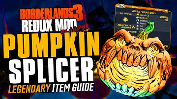 PUMPKIN GRENADE??? - Pumpkin Splicer Legendary Item Guide - Borderlands 3 Redux Mod