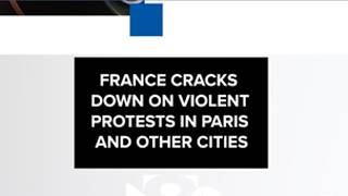Details France cracks down on violent protests in Paris and other cities Update