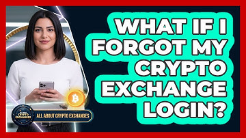 What If I Forgot My Crypto Exchange Login?