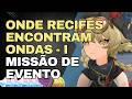 Onde Recifes Encontram Ondas - Ato I | Missão de Evento | Genshin Impact 6.5 Luna VI