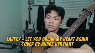 Laufey - Let You Break My Heart Again | Cover by Andre Herviant