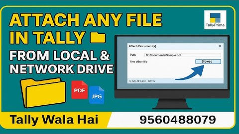 Attach Documents in Tally from Local Drive or Network | Tally Prime Attachment Feature