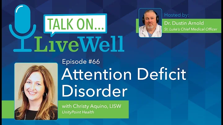 Ep. 66 -  LiveWell Talk On...Attention Deficit Dis...