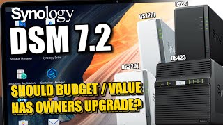 Should Budget/Value Synology NAS Owners Upgrade to DSM 7.2? DS120j, DS220j, DS223, etc
