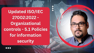 Updated ISO/IEC 27002:2022 - Organizational controls - 5.1 Policies for information security