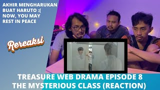 TREASURE WEB DRAMA [THE MYSTERIOUS CLASS] EPISODE 8 (REACTION) | AKHIR MENGHARUKAN BUAT HARUTO :(