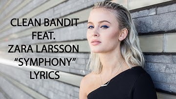 Clean Bandit - Symphony feat. Zara Larsson (HD video, HQ audio, lyrics)