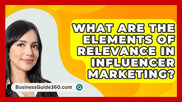What Are The Elements Of Relevance In Influencer Marketing? - BusinessGuide360.com