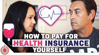 Pay For Your Health Insurance Yourself