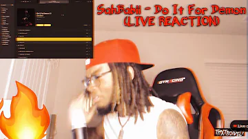 SahBabii - Do It For Demon (LIVE REACTION)