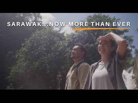 Sarawak... Now more than ever