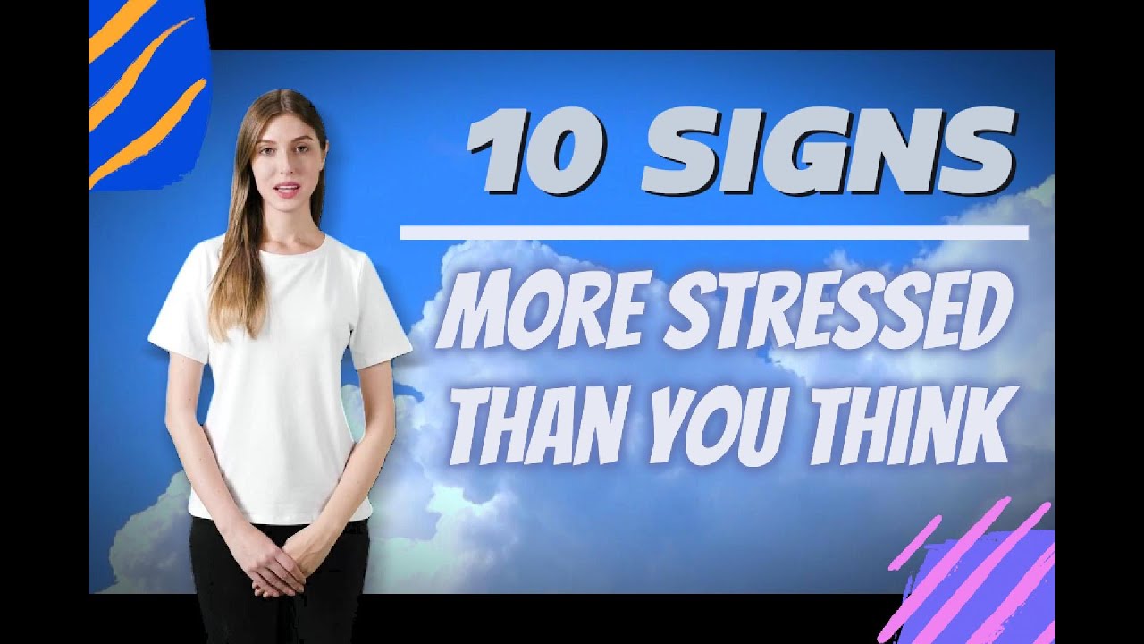 5-signs-you-re-more-stressed-than-you-think-youtube