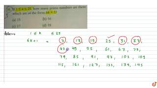 If 1 Leq K Leq 25, How Many Prime Numbers Are There Which Are Of The Form 6K 1?