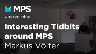 MPS Community Meetup 2018 - Interesting Tidbits around MPS, by Markus Vรถlter